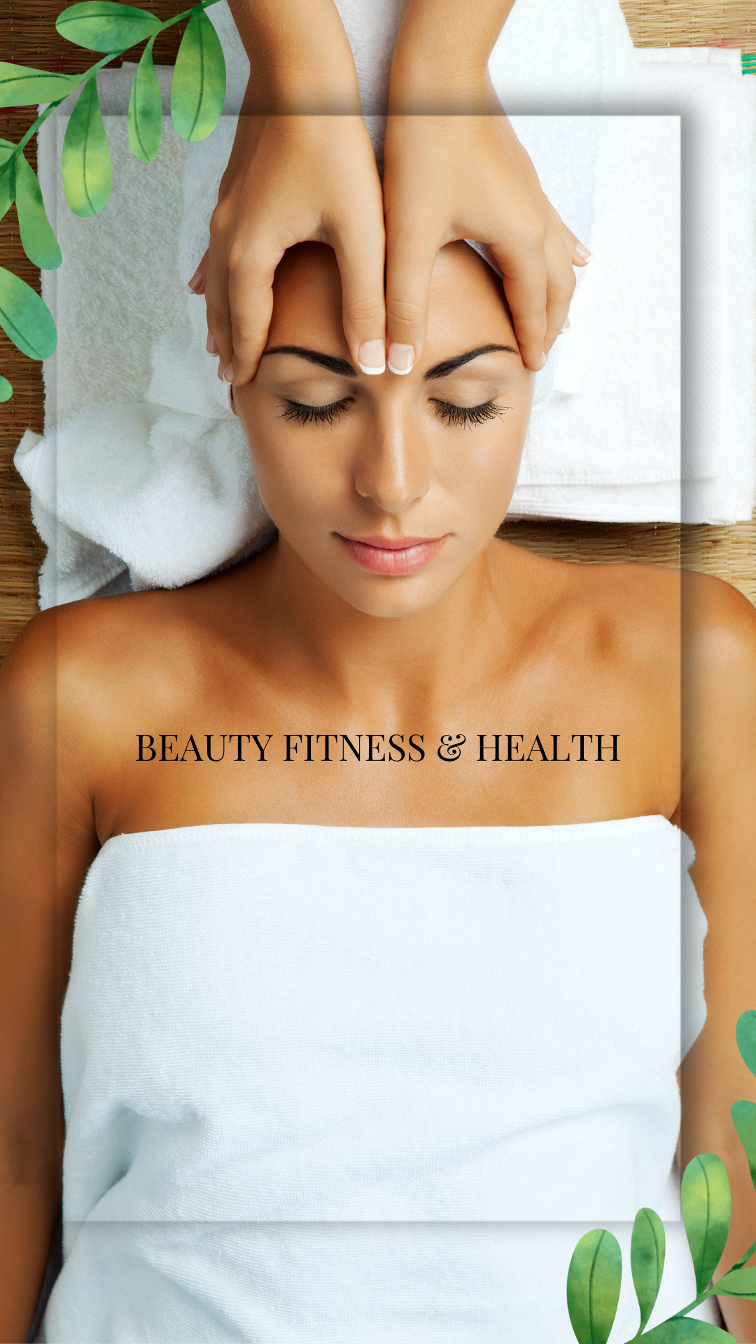 A tranquil spa setting featuring a woman lying face-up with her eyes closed, receiving a forehead massage. Fresh green leaves and fluffy white towels surround her, evoking a sense of peace and relaxation.